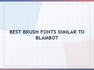 Find the Best Free Brush Fonts Like Blambot