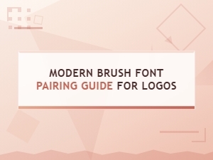 A Modern Brush Font Pairing Guide for Logo Design